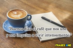 Frases de buenos días con café: encuentra motivación en cada taza.