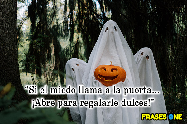 Si el miedo llama a la puerta... ¡Abre para regalarle dulces!