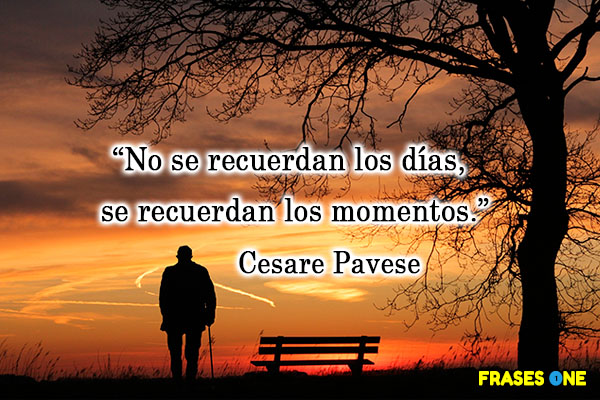 La información y las vivencias que se recuerdan casi nunca corresponden a datos objetivos - No se recuerdan los días, se recuerdan los momentos. Cesare Pavese