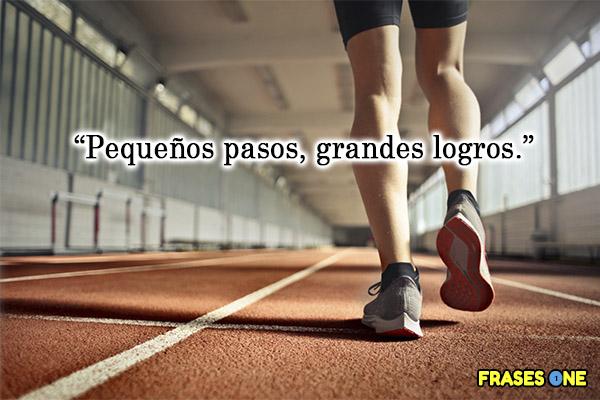 Pequeños pasos, grandes logros.